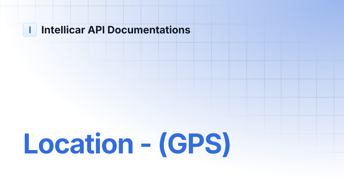 Location - (GPS) | Intellicar API Documentations